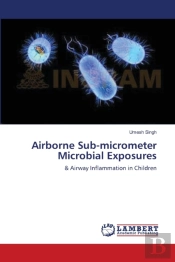 Airborne Sub-Micrometer Microbial Exposures