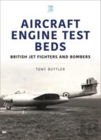 Aircraft Engine Test Beds: British Jet Fighters And Bombers