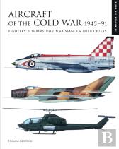 Aircraft Of The Cold War 1945â€“1991