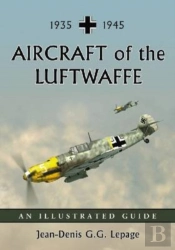 Aircraft Of The Luftwaffe, 1935-1945