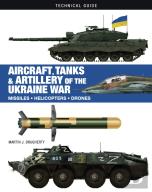 Aircraft, Tanks And Artillery Of The Ukraine War