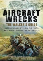 Aircraft Wrecks: A Walker'S Guide