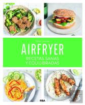 Airfryer: Recetas Sanas Y Equilibradas