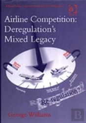 Airline Competition: Deregulation'S Mixed Legacy