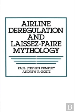 Bertrand.pt - Airline Deregulation And Laissez-Faire Mythology