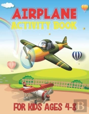 Airplane Activity Book For Kids Ages 4-8