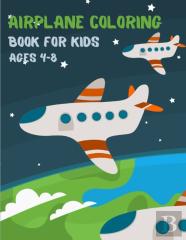 Airplane Coloring Book For Kids Ages 4-8