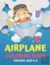 Airplane Coloring Book For Kids Ages 4-8