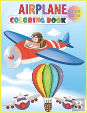 Airplane Coloring Book For Kids Ages 4-8