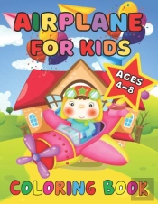 Airplane Coloring Book For Kids Ages 4-8