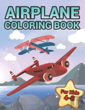 Airplane Coloring Book For Kids Ages 4-8