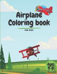 Airplane Coloring Book For Kids Ages 4-8