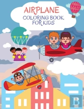 Airplane Coloring Book For Kids: Wonderf
