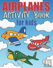 Airplanes Activity Book For Kids
