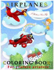 Airplanes Coloring Book For Future Aviators