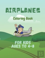 Airplanes Coloring Book For Kids Ages 4-8