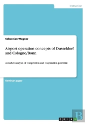 Airport Operation Concepts Of Dusseldorf And Cologne/Bonn