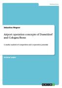 Airport Operation Concepts Of Dusseldorf And Cologne/Bonn