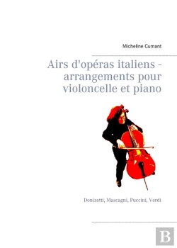 Bertrand.pt - Airs D Operas Italiens Arrangements Pour Violoncelle Et Piano - Donizetti Mascagni Puccini Ver