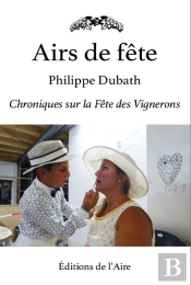 Airs De Fête ; Chroniques Sur La Fête Des Vignerons