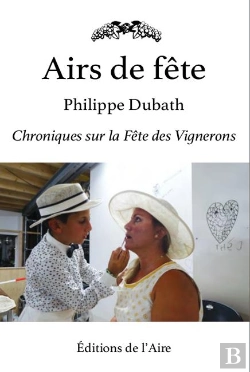 Bertrand.pt - Airs De Fête ; Chroniques Sur La Fête Des Vignerons