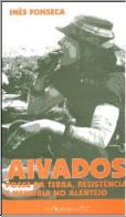 Aivados - Posse da Terra, Resistência e Memória no Alentejo