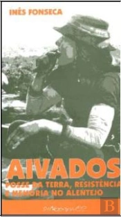 Aivados - Posse da Terra, Resistência e Memória no Alentejo