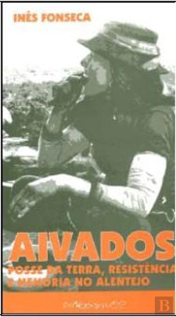 Bertrand.pt - Aivados - Posse da Terra, Resistência e Memória no Alentejo