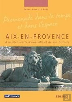 Bertrand.pt - Aix-En-Provence ; À La Découverte D'Une Ville Et De Son Histoire
