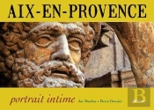 Aix-En-Provence ; Portrait Intime