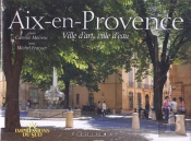 Aix En Provence ; Ville D'Art, Ville D'Eau