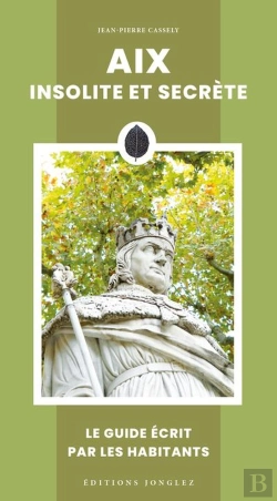 Bertrand.pt - Aix Insolite Et Secrète : Le Guide Écrit Par Les Habitants (Édition 2025)
