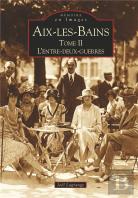 Aix-Les-Bains Tome 2 ; L'Entre-Deux-Guerres