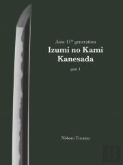 Aizu 11th Generation Izumi No Kami Kanesada (Part 1)