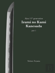 Aizu 11th Generation Izumi No Kami Kanesada (Part 1)