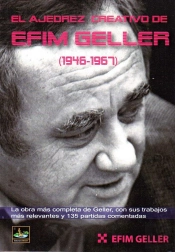 Ajedrez Creativo De Efim Geller, El (1946-1967)