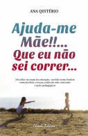 Ajuda-me Mãe!!!... Que eu não sei correr...