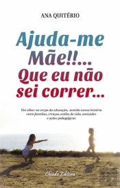 Ajuda-me Mãe!!!... Que eu não sei correr...