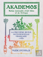Akademos, Mode D'Emploi : La Première Revue Homosexuelle (1909)