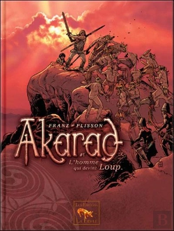 Bertrand.pt - Akarad T.1 ; L'Homme Qui Devint Loup