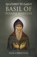 Akathist To Saint Basil Of Poiana Marului