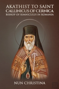 Bertrand.pt - Akathist To Saint Callinicus Of Cernica Bishop Of Rimnicului In Romania
