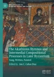 Akathistos Hymnos And Intermedial Compositional Processes In Later Byzantium