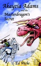 Akayzia Adams And The Masterdragon'S Secret