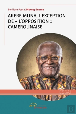 Bertrand.pt - Akere Muna, L'Exception De L'« Opposition » Camerounaise