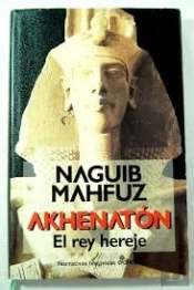 Akhenaton, El Rey Hereje