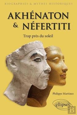 Bertrand.pt - Akhénaton Et Néfertiti ; Trop Près Du Soleil