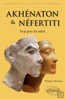 Bertrand.pt - Akhénaton Et Néfertiti - Trop Près Du Soleil