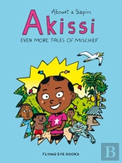 Akissi: Even More Tales Of Mischief