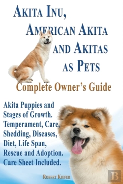 Bertrand.pt - Akita Inu, American Akita And Akitas As Pets. Akita Puppies And Stages Of Growth. Temperament, Care, Shedding, Diseases, Diet, Life Span, Rescue And A